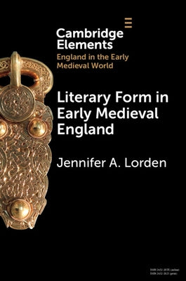 Literary Form in Early Medieval England by Lorden, Jennifer A.