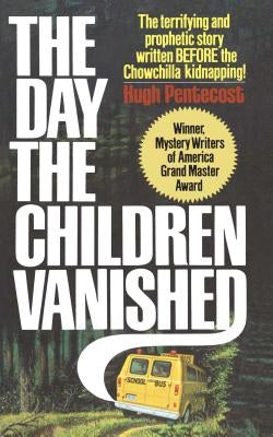 The Day the Children Vanished by Pentecost, Hugh