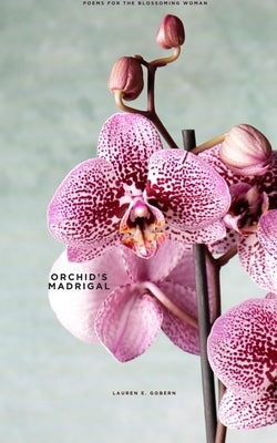 Orchid's Madrigal by Gobern, Lauren E.