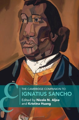 The Cambridge Companion to Ignatius Sancho by Aljoe, Nicole N.