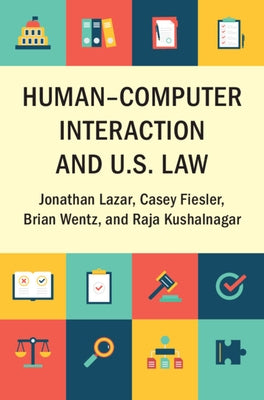 Human-Computer Interaction and U.S. Law by Lazar, Jonathan
