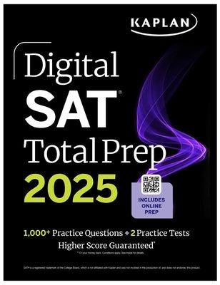 Digital SAT Total Prep 2025 with 2 Full Length Practice Tests, 1,000+ Practice Questions, and End of Chapter Quizzes by Kaplan Test Prep