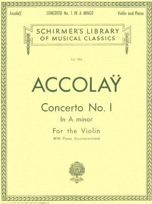 Concerto No. 1 in a Minor Jean Baptiste Accolay Violin with Piano Accompaniment Sheet Music Schirmer Library of Classics Volume 905 Music Teacher Reso by Accolay, Jean Baptiste