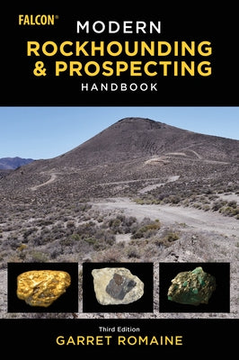 Modern Rockhounding and Prospecting Handbook by Romaine, Garret