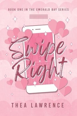 Swipe Right: A Forbidden Romance by Lawrence, Thea