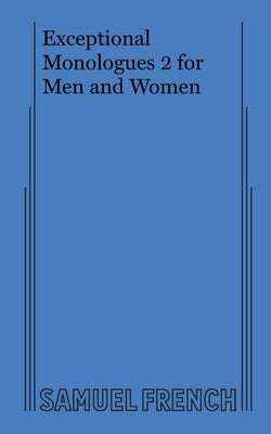 Exceptional Monologues 2 for Men and Women by #N/A