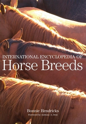 International Encyclopedia of Horse Breeds by Hendricks, Bonnie L.