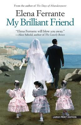 My Brilliant Friend by Ferrante, Elena