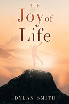 The Joy of Life by Smith, Dylan