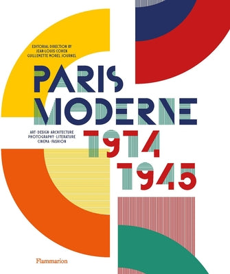 Paris Moderne: 1914-1945 by Cohen, Jean-Louis