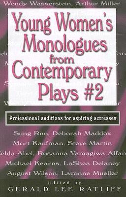 Young Women's Monologues from Contemporary Plays--Volume 2 by Ratliff, Gerald Lee