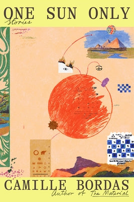 One Sun Only: Stories by Bordas, Camille