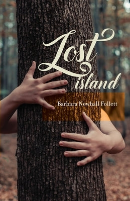 Lost Island: Plus three stories and an afterword by Follett, Barbara Newhall