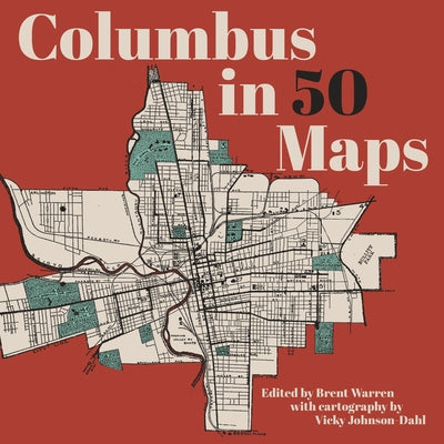 Columbus in 50 Maps by Warren, Brent