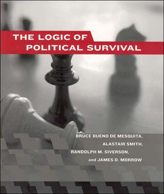 The Logic of Political Survival by Bueno de Mesquita, Bruce