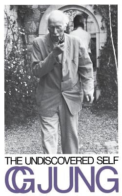 The Undiscovered Self by Jung, C. G.