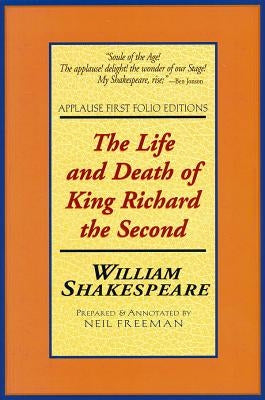 The Life and Death of King Richard the Second by Shakespeare, William
