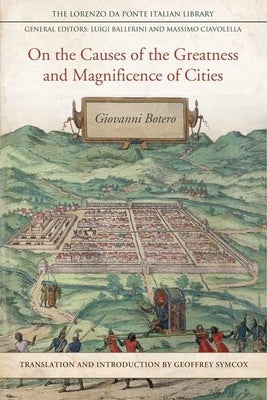 On the Causes of the Greatness and Magnificence of Cities, 1588 by Symcox, Geoffrey