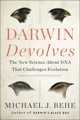 Darwin Devolves by Behe, Michael J.