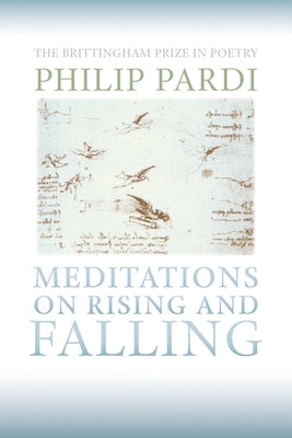 Meditations on Rising and Falling: Meditations on Rising and Falling by Pardi, Philip
