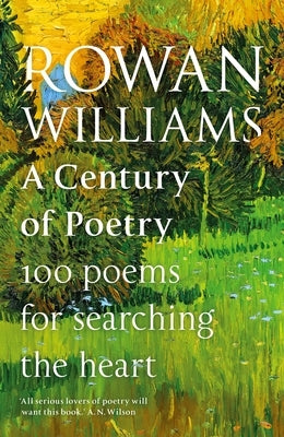 A Century of Poetry: 100 Poems for Searching the Heart by Williams, Rowan