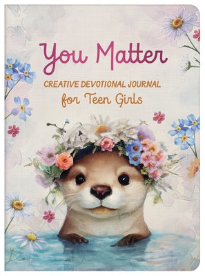 You Matter Creative Devotional Journal for Teen Girls by Starbuck, Margot