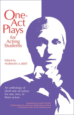 One-Act Plays for Acting Students by Bert, Norman A.