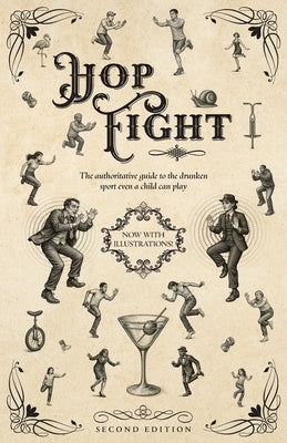 Hop Fight: The Authoritative Guide to the Drunken Sport Even a Child Can Play by Marquardt, F. T.