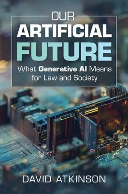 Our Artificial Future by Atkinson, David