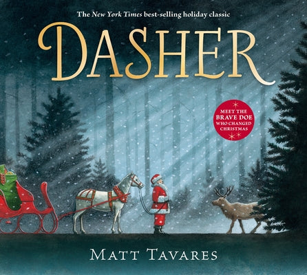 Dasher: How a Brave Little Doe Changed Christmas Forever by Tavares, Matt