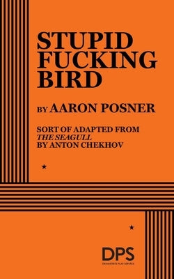 Stupid Fucking Bird by Posner, Aaron