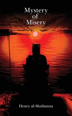 Mystery of Misery [Gents' Edition] by Al-Muthanna, Henry
