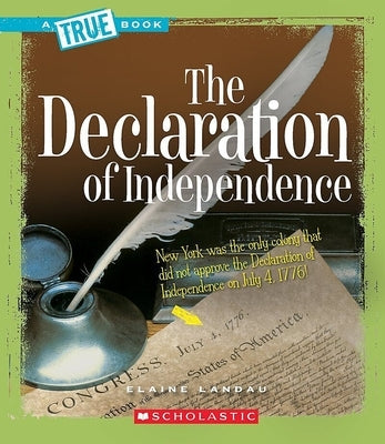 The Declaration of Independence (a True Book: American History) by Landau, Elaine