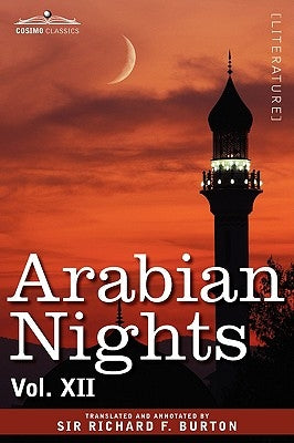 Arabian Nights, in 16 Volumes: Vol. XII by Burton, Richard F.