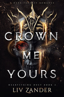 Crown Me Yours by Zander, LIV