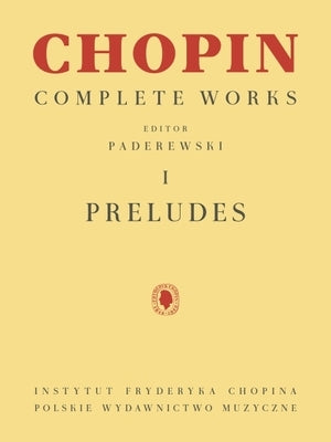 Preludes: Chopin Complete Works Vol. I by Chopin, Frederic