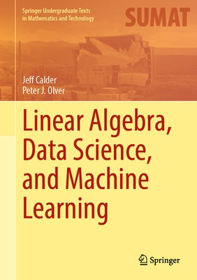 Linear Algebra, Data Science, and Machine Learning by Calder, Jeff