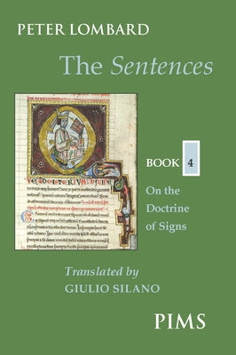 The Sentences: Book 4: On the Doctrine of Signs by Peter Lombard