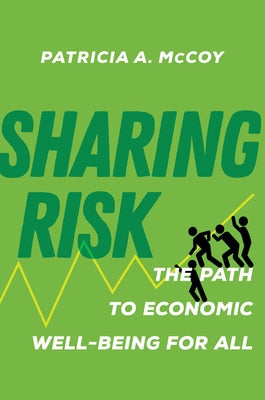 Sharing Risk: The Path to Economic Well-Being for All by McCoy, Patricia a.