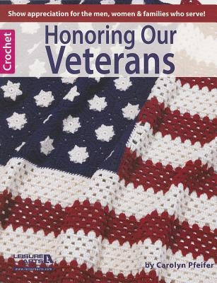 Honoring Our Veterans by Pfeifer, Carolyn