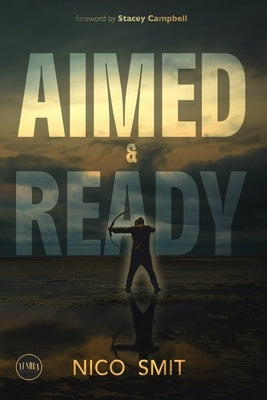Aimed & Ready: Your PULLBACK is a setup for your COMEBACK! - Preparing Believers for Kingdom Purpose by Smit, Nico