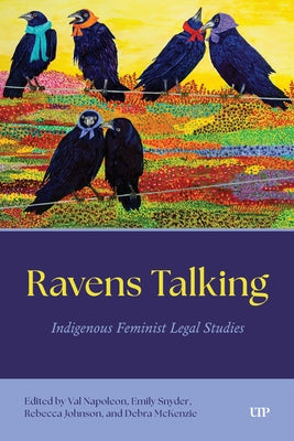 Ravens Talking: Indigenous Feminist Legal Studies by Johnson, Rebecca
