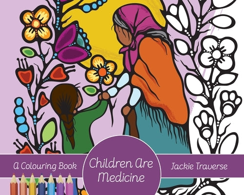 Children Are Medicine: A Colouring Book by Traverse, Jackie