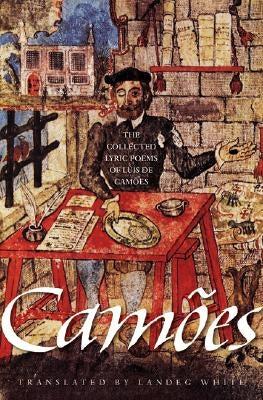 The Collected Lyric Poems of Luís de Camões by CamÃµes, LuÃ­s de