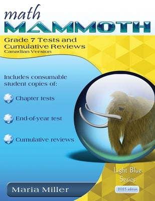 Math Mammoth Grade 7 Tests and Cumulative Reviews, Canadian Version by Miller, Maria