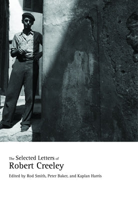 The Selected Letters of Robert Creeley by Creeley, Robert