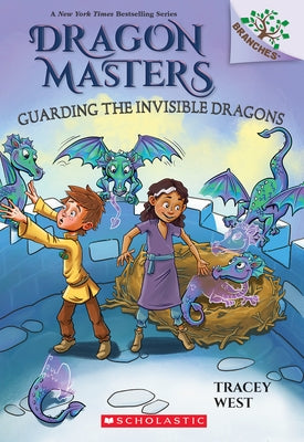 Guarding the Invisible Dragons: A Branches Book (Dragon Masters #22) by West, Tracey