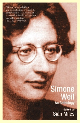 Simone Weil: An Anthology by Miles, Sian