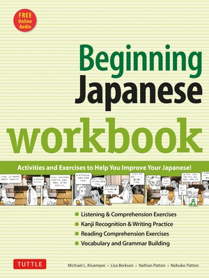 Beginning Japanese Workbook: Revised Edition: Practice Conversational Japanese, Grammar, Kanji & Kana (Online Audio for Listening Practice) by Kluemper