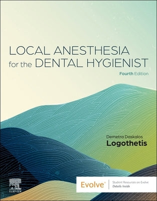 Local Anesthesia for the Dental Hygienist by Logothetis, Demetra D.